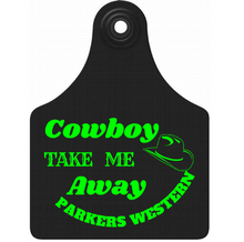 Load image into Gallery viewer, Cattle Tag Cowboy take me away
