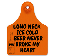 Load image into Gallery viewer, Cattle Tag Ice cold beer never broke my heart
